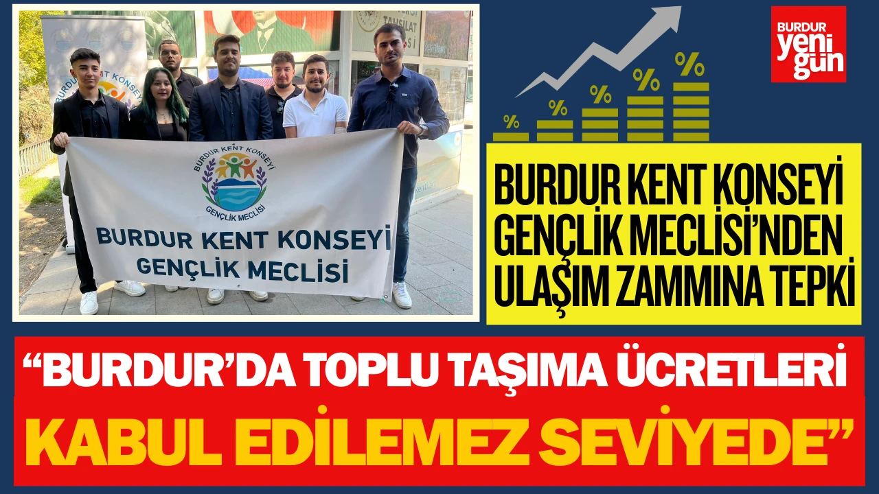 BURDUR KENT KONSEYİ GENÇLİK MECLİSİ'NDEN ULAŞIM ZAMMINA TEPKİ