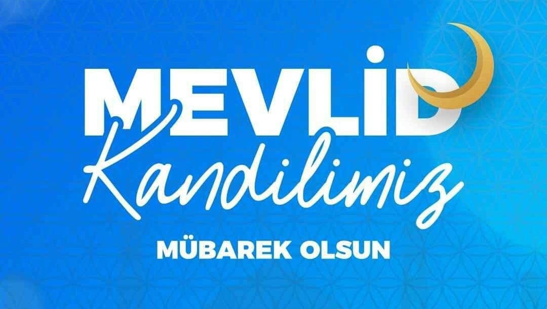 Mevlid Kandili'nin ülkemize ve tüm İslam Alemine sağlık, barış ve huzur getirmesi dileğiyle;
