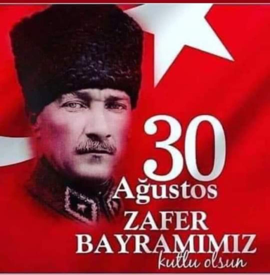 30 Ağustos Zafer Bayramımız Kutlu Olsun...